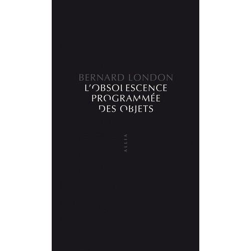 L'obsolescence Programme Des Objets - Pour En Finir Avec La Grande Dpression    Format Poche 
