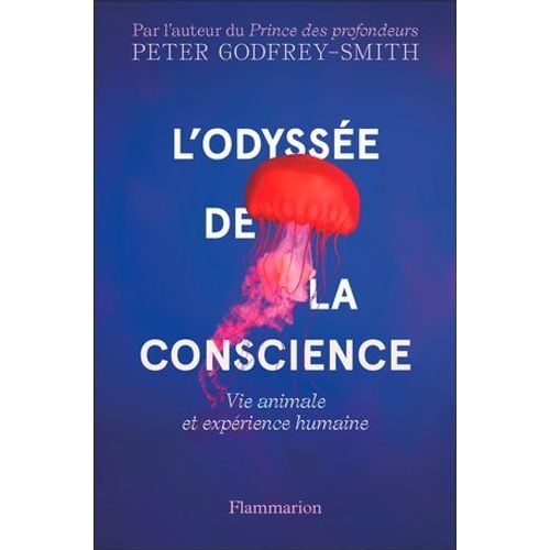 L'odysse De La Conscience. Vie Animale Et Exprience Humaine  