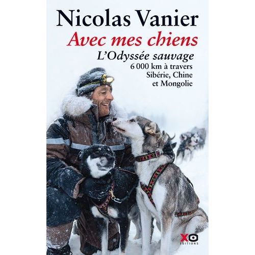 Avec Mes Chiens - L'odysse Sauvage,  Travers Sibrie, Chine Et Mongolie    Format Broch 