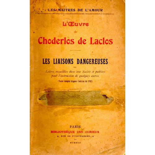 L'oeuvre De Choderlos De Laclos : Les Liaisons Dangereuses Ou Lettres Recueillies Dans Une Socit Et Publies Pour L'instruction De Quelques Autres (Les Matres De L'amour)   de pierre choderlos de laclos  Format Broch 