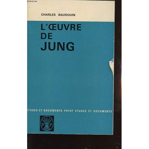 L Oeuvre De Jung Et La Psychologie Complexe.   de CHARLES BAUDOUIN  Format Broch 