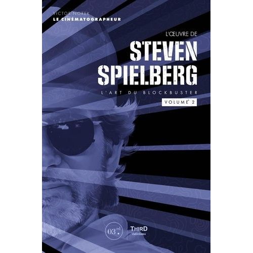 L'oeuvre De Steven Spielberg - Volume 2, L'art Du Blockbuster    Format Beau livre 