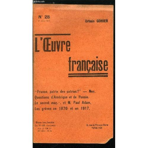 L Oeuvre N 28 - Lisez La Bible Pour Comprendre L Histoire De France, La Patrie Des Patries, En Amrique, En Russie, Les Grves En 1870, Rivarol A L Assemble Nationale, Un Vieux Compe Entre L(...)   de Collectif 