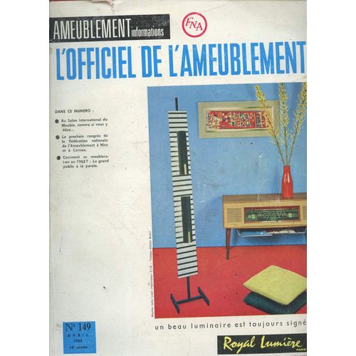 L Officiel De L Ameublement N149 Avril 1963- Comment Se Meublera T On En 1963 : Le Grand Public A La Parole, Salon International Du Meuble, Congres De La Federation Nationale De L Ameublement A Nice(...)   de COLLECTIF 