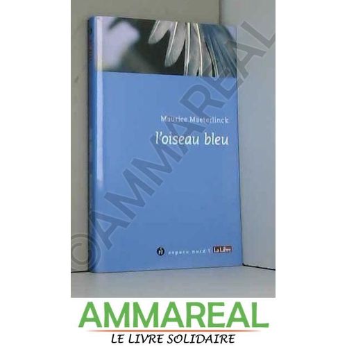 L'oiseau Bleu   de Maurice Maeterlinck  Format Broch 