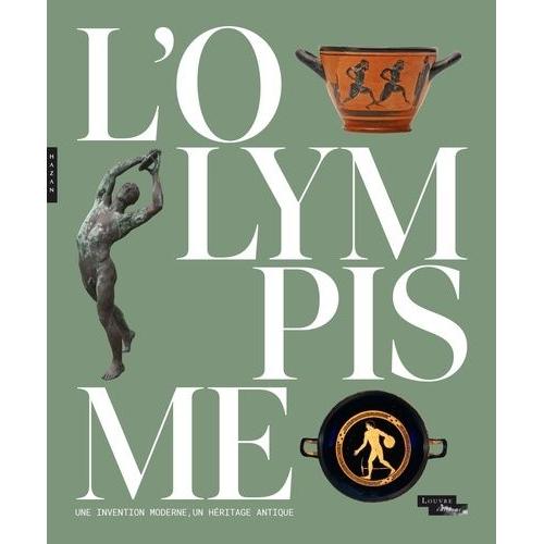 L'olympisme - Une Invention Moderne, Un Hritage Antique   de Collectif  Format Beau livre 