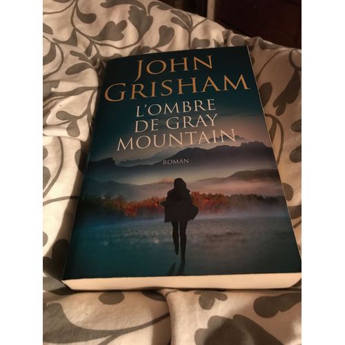 L'ombre De Gray Mountain   de john grisham 