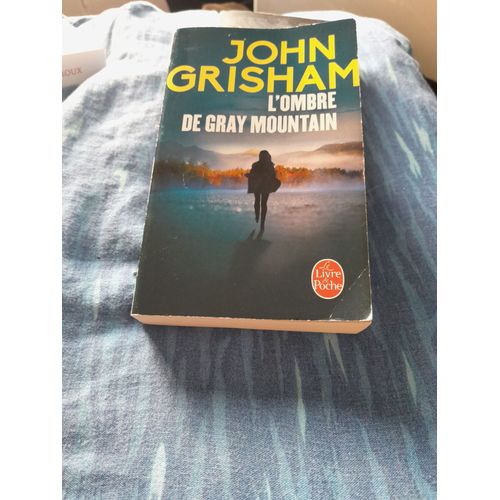 L'ombre De Gray Mountain   de John Grisham 