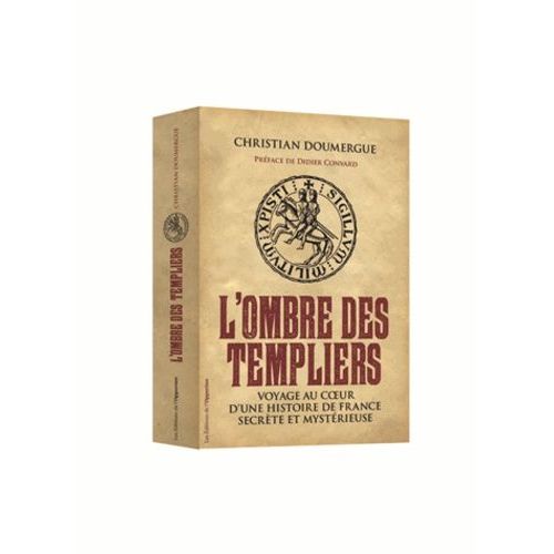 L'ombre Des Templiers - Voyage Au Coeur D'une Histoire De France Secrte Et Mystrieuse    Format Grand Format 