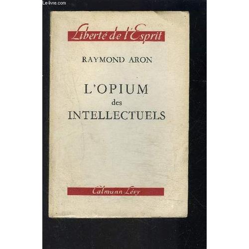 L Opium Des Intellectuels   de raymond aron  Format Broch 