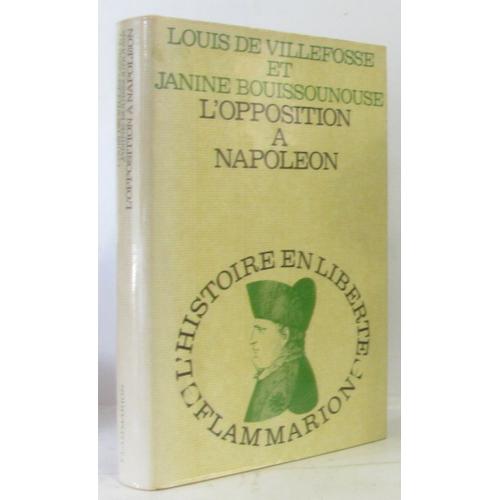 L'opposition  Napolon (L'histoire En Libert)   de Villefosse De Et Bouissou... 