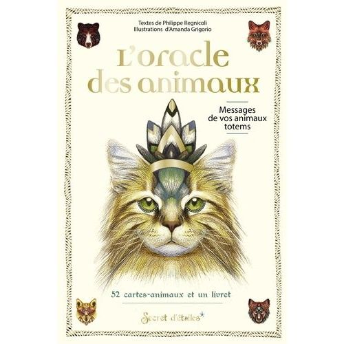 L'oracle Des Animaux - Messages De Vos Animaux Totems   de Regnicoli Philippe  Format Beau livre 