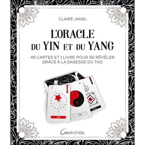 L'oracle Du Yin Et Du Yang - 45 Cartes Et 1 Livre Pour Se Rvler Grce  La Sagesse Du Tao   de Janel Claire  Format Coffret 