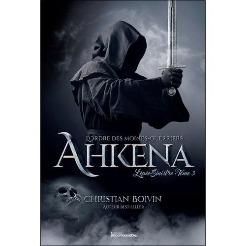 L'ordre Des Moines-Guerriers Ahkena - Tome 3 - L'pe Sinistre    Format Beau livre 
