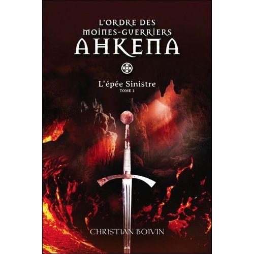 L'ordre Des Moines-Guerriers Ahkena - Tome 3 - L'pe Sinistre    Format Broch 