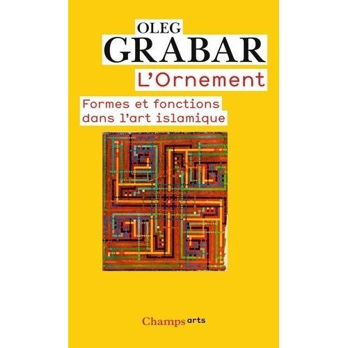 L'ornement - Formes Et Fonctions Dans L'art Islamique    Format Broch 
