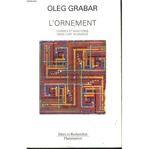 L'ornement. Formes Et Fonctions Dans L'art Islamique.   de GRABAR OLEG.  Format Broch 