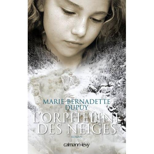 L'orpheline Des Neiges   de marie-bernadette dupuy  Format Beau livre 
