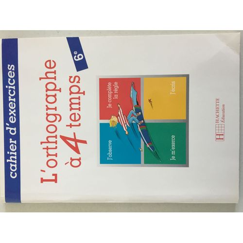 L'orthographe  4 Temps Sixime Cahier D'exercices Hachette ducation   de Michel Desobry  Format Reli 