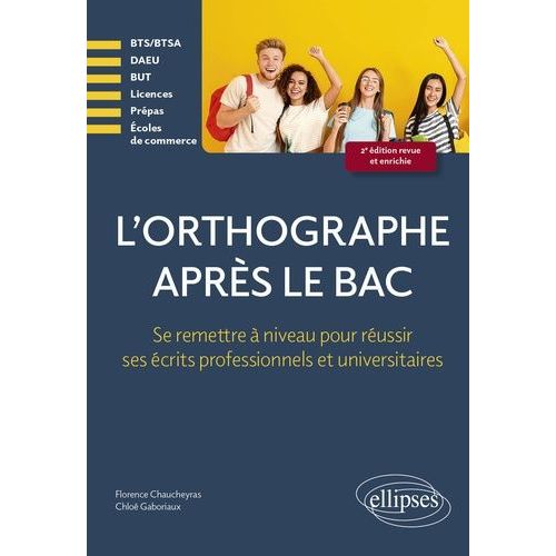 L'orthographe Aprs Le Bac - Se Remettre  Niveau Pour Russir Les crits Professionnels Et Universitaires    Format Grand Format 