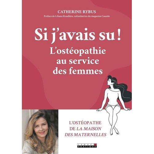 Si J'avais Su ! - L'ostopathie Au Service Des Femmes    Format Grand Format 