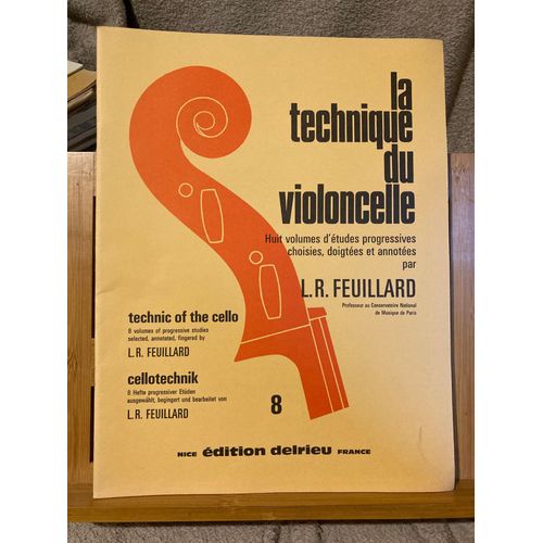 L.R. Feuillard La Technique Du Violoncelle Mthode En Huit Volumes Delrieu Volume 8