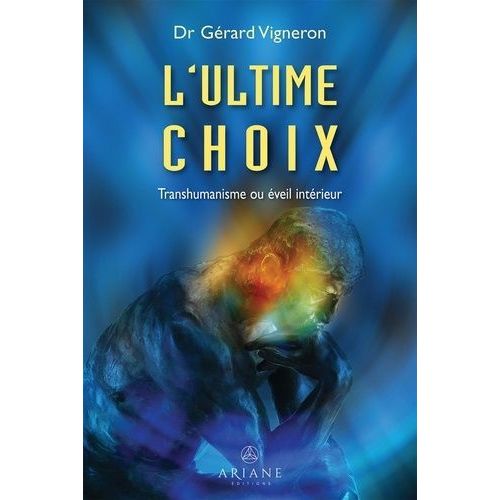 L'ultime Choix - Transhumanisme Ou veil Intrieur    Format Non Precis 