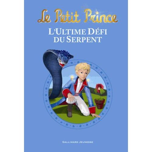 Le Petit Prince - L'ultime Dfi Du Serpent   de fabrice colin  Format Reli 