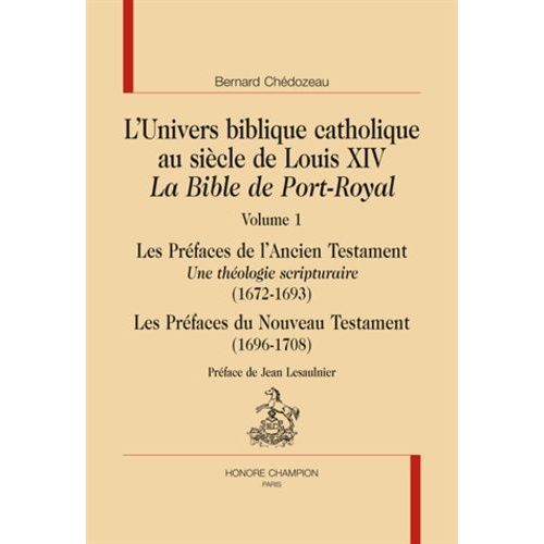L'univers Biblique Catholique Au Siècle De Louis Xiv La Bible De Port