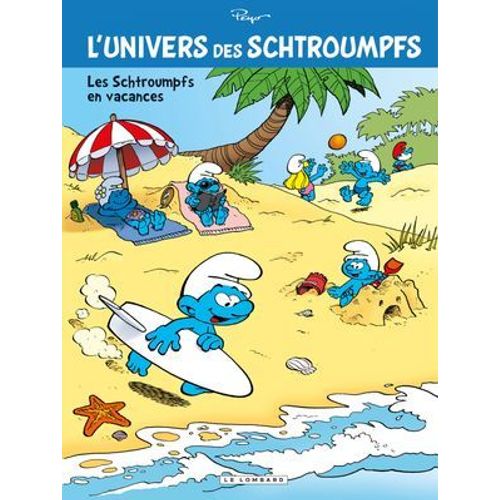 L'univers Des Schtroumpfs - Tome 7 - Les Schtroumpfs En Vacances  