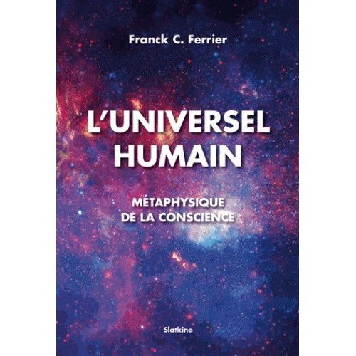 L'universel Humain - Mtaphysique De La Conscience   de Ferrier Franck-C  Format Broch 