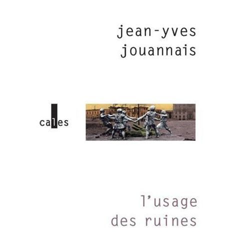 L'usage Des Ruines  