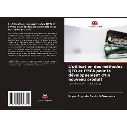 L'utilisation Des Mthodes Qfd Et Fmea Pour Le Dveloppement D'un Nouveau Produit   de Uryan Augusto Saviotti Cerqueira  Format Broch 