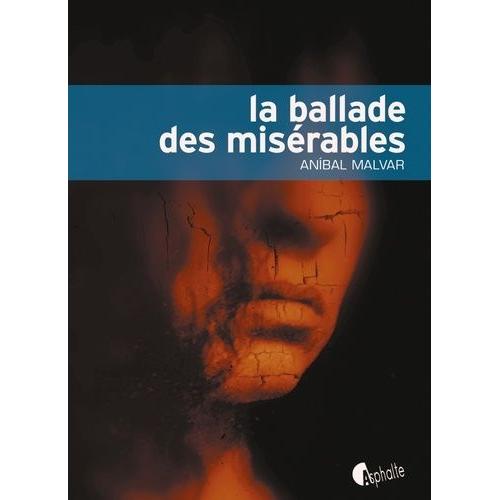 La Ballade Des Misrables   de Malvar Anibal  Format Beau livre 