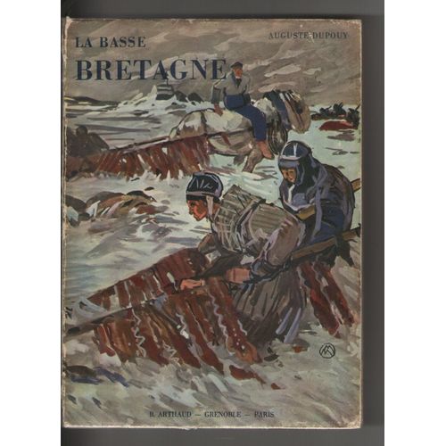La Basse Bretagne, Tome 2, Auguste Dupouy, Editions B. Arthaud 1944   de Auguste Dupouy 