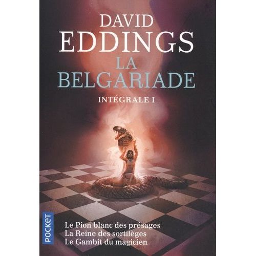 La Belgariade - Intgrale 1 - Tome 1, Le Pion Blanc Des Prsages - Tome 2, La Reine Des Sortilges - Tome 3, Le Gambit Du Magicien    Format Poche 