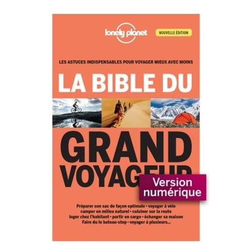 La Bible Du Grand Voyageur 3ed   de Lonely Planet