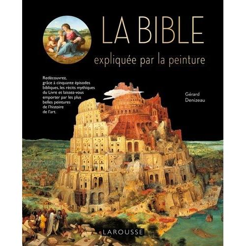 La Bible Explique Par La Peinture   de Denizeau Grard  Format Reli 