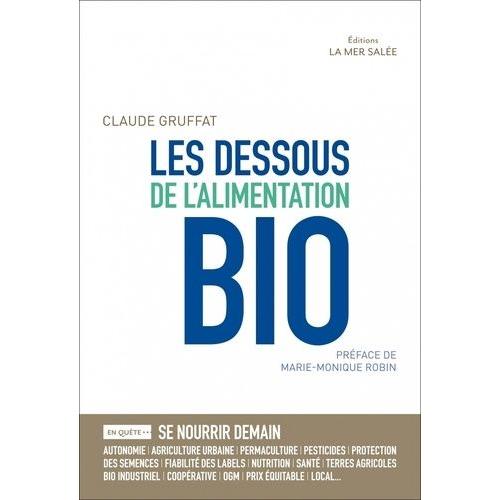Les Dessous De L'alimentation Bio   de Gruffat Claude  Format Beau livre 