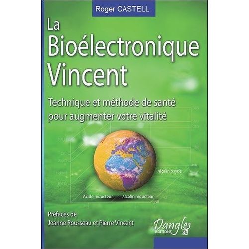 La Biolectronique Vincent - Technique Et Mthode De Sant Naturelle Pour Augmenter Votre Vitalit   de Castell Roger  Format Broch 