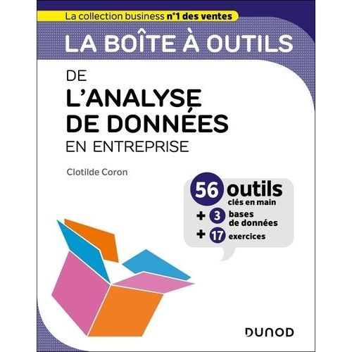 La Bote  Outils De L'analyse De Donnes En Entreprise - 56 Outils Cls En Main, 3 Bases De Donnes, 17 Exercices    Format Grand Format 