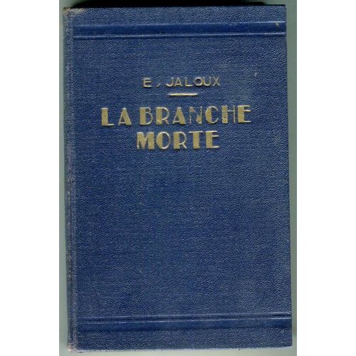 La Branche Morte - L' Insaisissable - Les Femmes Et La Vie   de Edmond Jaloux 