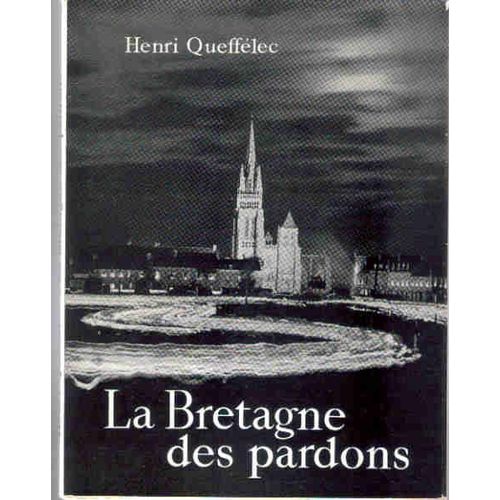 La Bretagne Des Pardons de Queffelec