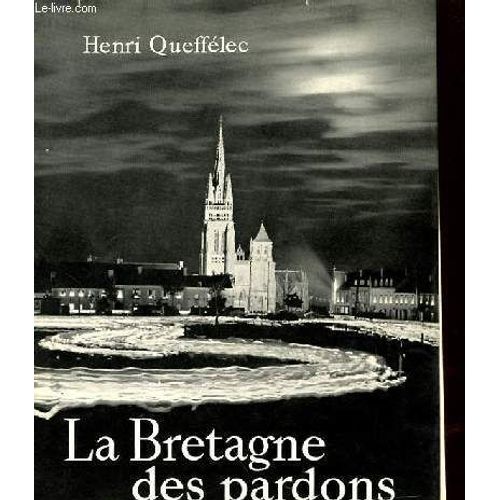 La Bretagne Des Pardons de Queffelec