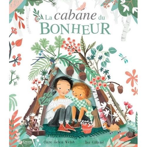 La Cabane Du Bonheur   de Welsh Clare Helen 