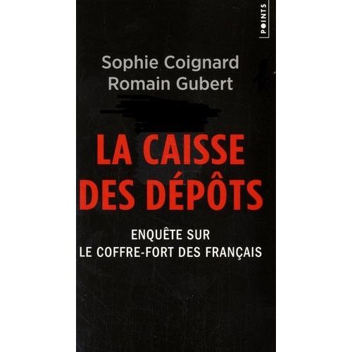 La Caisse Des Dpts - Enqute Sur Le Coffre-Fort Des Franais    Format Broch 