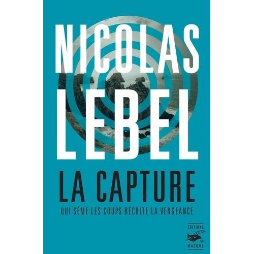 La Capture - Qui Sme Les Coups Rcolte La Vengeance   de Lebel Nicolas  Format Grand Format 