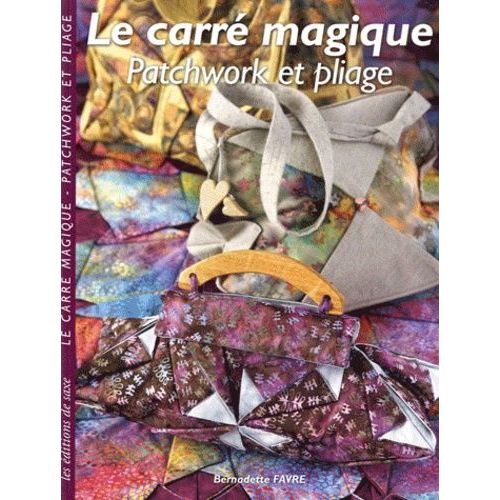 La Carr Magique - Patchwork Et Pliage    Format Broch 