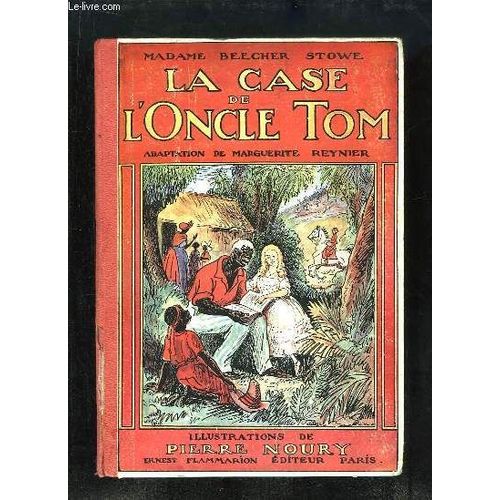 La Case De L'oncle Tom.   de MADAME BEECHER STOWE