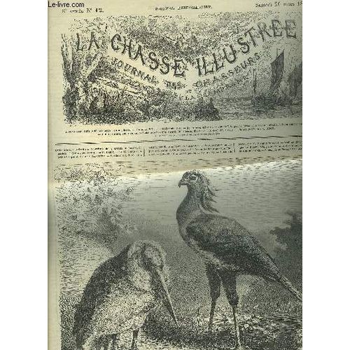 La Chasse Illustree N 12 Aviculture Nourriture Des Poussins De Faisans De Perdrix De Colins Etc (Suite) Par Leroy - Le Marabout Et Le Secrtaire Par Blanchre - La Cloture De La Chasse  ...   de COLLECTIF